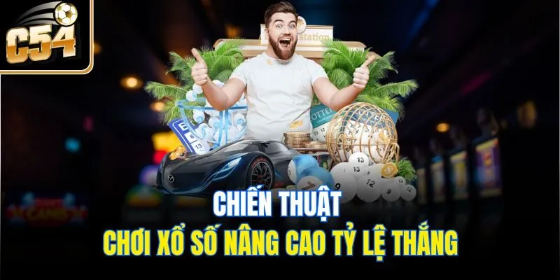 Chiến thuật chơi xổ số nâng cao tỷ lệ thắng
