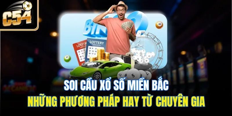 Soi Cầu Xổ Số Miền Bắc - Những Phương Pháp Hay Từ Chuyên Gia