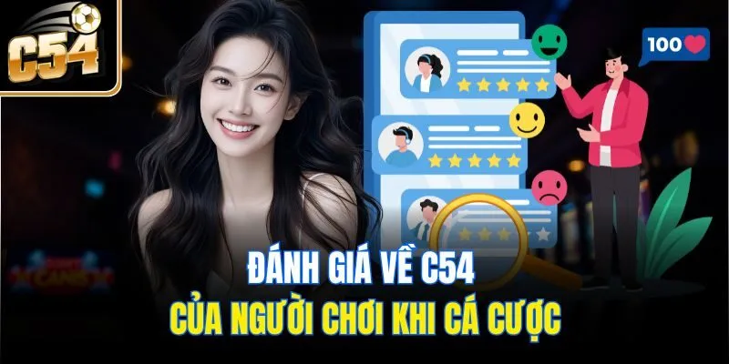 Đánh giá về C54 của người chơi khi cá cược
